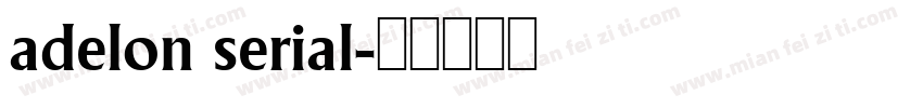 adelon serial字体转换